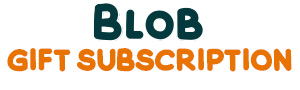 Blob Gift Subscription